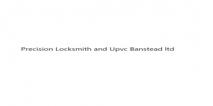 Precision Locksmith and Upvc Banstead ltd