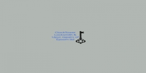 ClockTower Locksmith & Upvc repairs of Epsom ltd