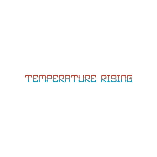 Temperature Rising